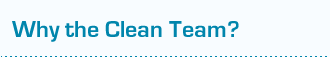 Why the Clean Team?